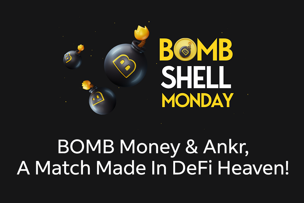 BOMBshell Monday - BOMB Money and Ankr, A Match Made in DeFi Heaven