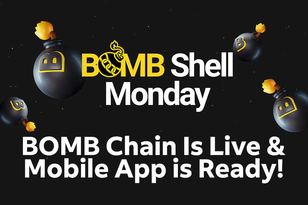 BOMBShell Monday - BOMB Chain is Live and Mobile App is Ready