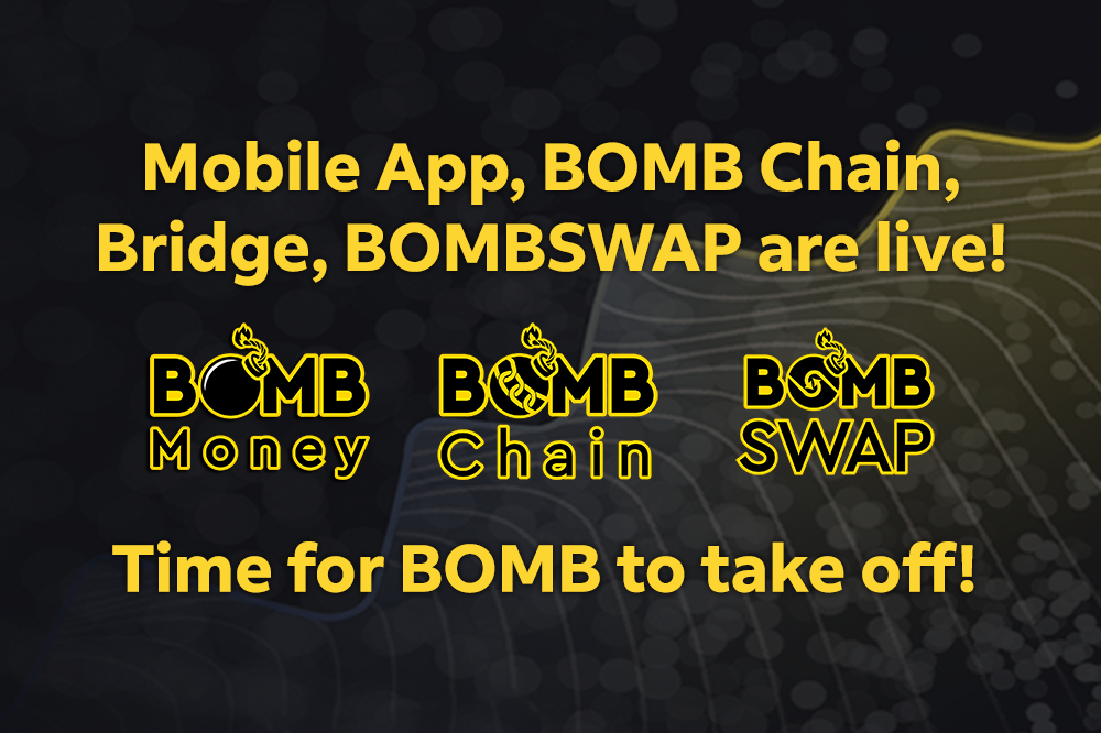 BOMBShell Monday - Mobile App, BOMB Chain, Bridge, BOMBSWAP are live!