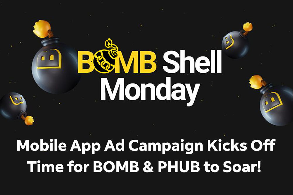 BOMBShell Monday - Mobile App Ad Campaign Kicks Off - Time for BOMB & PHUB to Soar